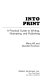 Into print : a practical guide to writing, illustrating, and publishing /