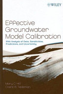 Effective groundwater model calibration : with analysis of data, sensitivities, predictions, and uncertainty /