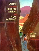 Guide to the hiking areas of New Mexico /