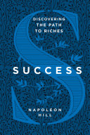 Success : discovering the path to riches /