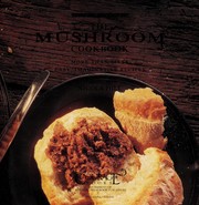 The mushroom cookbook : more than sixty easy, imaginative recipes /