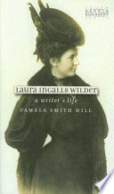 Laura Ingalls Wilder : a writer's life /