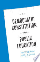 A democratic constitution for public education /