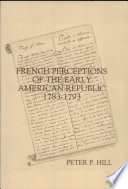 French perceptions of the early American Republic, 1783-1793 /