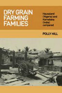 Dry grain farming families : Hausaland (Nigeria) and Karnataka (India) compared /