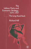 The Labour Party and economic strategy, 1979-97 : the long road back /