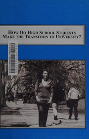 How do high school students make the transition to university? : factors contributing to success or failure /