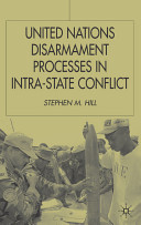 United Nations disarmament processes in intra-state conflict /