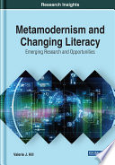 Metamodernism and changing literacy : emerging research and opportunities /