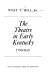 The theatre in early Kentucky, 1790-1820 /