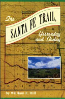 The Santa Fe Trail, yesterday and today /