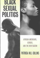 Black sexual politics : African Americans, gender, and the new racism /