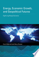 Energy, economic growth, and geopolitical futures : eight long-range scenarios /