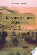 The natural history of the Bible : an environmental exploration of the Hebrew scriptures /
