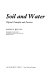 Soil and water ; physical principles and processes.