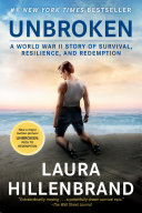 Unbroken : a World War II story of survival, resilience, and redemption /