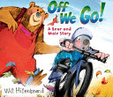 Off we go! : a Bear and Mole story /