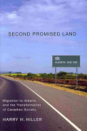 Second promised land : migration to Alberta and the transformation of Canadian society /