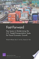 Fast-forward : key issues in modernizing the U.S. freight transportation system for future economic growth /