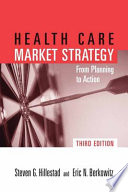 Health care market strategy : from planning to action /