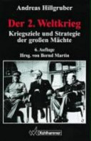 Der Zweite Weltkrieg 1939-1945 : Kriegsziele und Strategie der grossen Mächte /