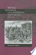 Ritual violence and the maternal in the British novel, 1740-1820 /