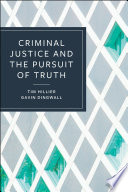 Criminal justice and the pursuit of the truth /