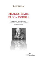 Shakespeare et son double : les sonnets de Shakespeare à la lumière de la théorie mimétique de René Girard /