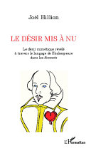 Le désir mis à nu : le désir mimétique révélé à travers le langage de Shakespeare dans les sonnets /