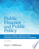 Public finance and public policy : a political economy perspective on the responsibilities and limitations of government /