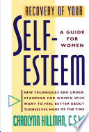 Recovery of your self-esteem : a guide for women /