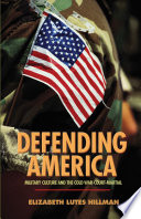 Defending America : military culture and the Cold War court-martial /