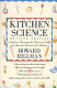 Kitchen science : a guide to knowing the hows and whys for fun and success in the kitchen /