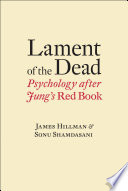 Lament of the dead : psychology after Jung's Red book /
