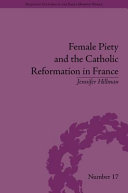 Female piety and the Catholic reformation in France /