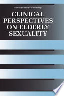 Clinical perspectives on elderly sexuality /