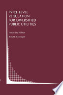 Price Level Regulation for Diversified Public Utilities: An Assesment /