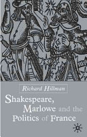 Shakespeare, Marlowe and the politics of France /