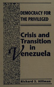 Democracy for the privileged : crisis and transition in Venezuela /