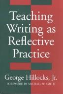 Teaching writing as reflective practice /