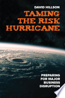 Taming the risk hurricane : preparing for major business disruption /