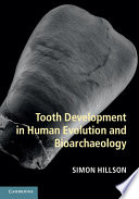 Tooth development in human evolution and bioarchaeology /