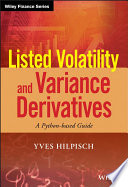 Listed volatility and variance derivatives : a Python-based guide /