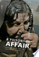 A poisonous affair : America, Iraq, and the gassing of Halabja /