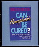 Can homophobia be cured? : wrestling with questions that challenge the church /