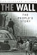 The wall : the people's story /