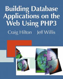 Building database applications on the Web using PHP3 : complete with step-by-step demonstrations /