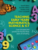 Teaching early years mathematics, science and ICT : core concepts and practice for the first three years of schooling /