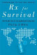 Rx for survival : why we must rise to the global health challenge /