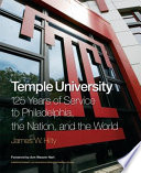 Temple University : 125 years of service to Philadelphia, the nation, and the world /